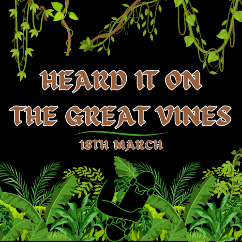 HEARD IT ON THE GREAT VINES: 18th March '24