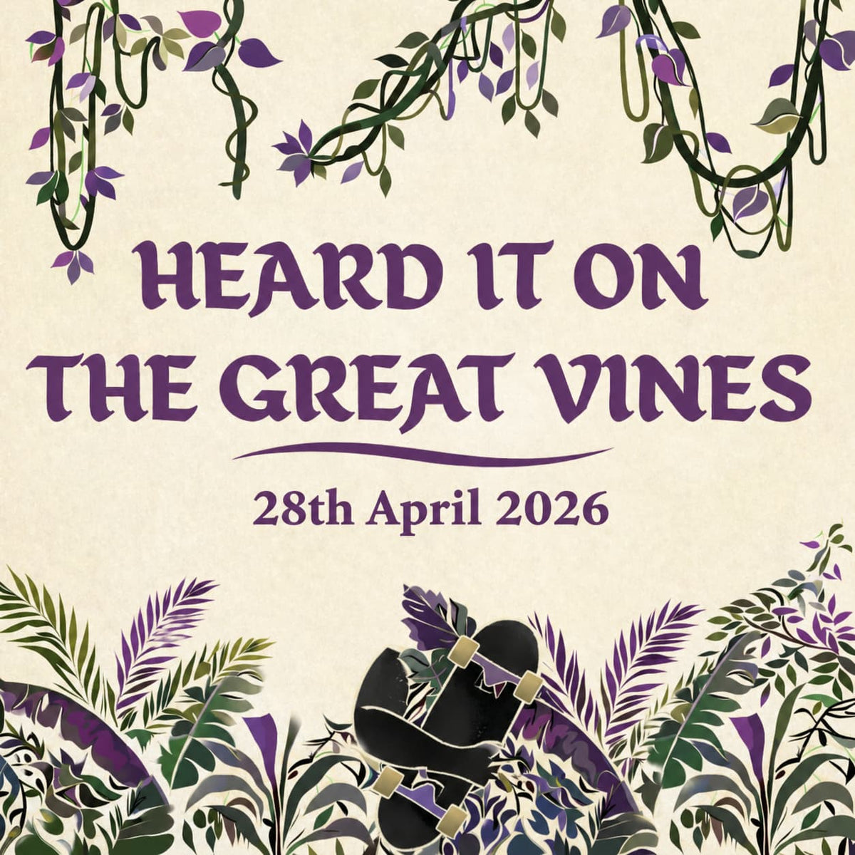 Heard It On The Great Vines - Skateboarding News - 28/04/26