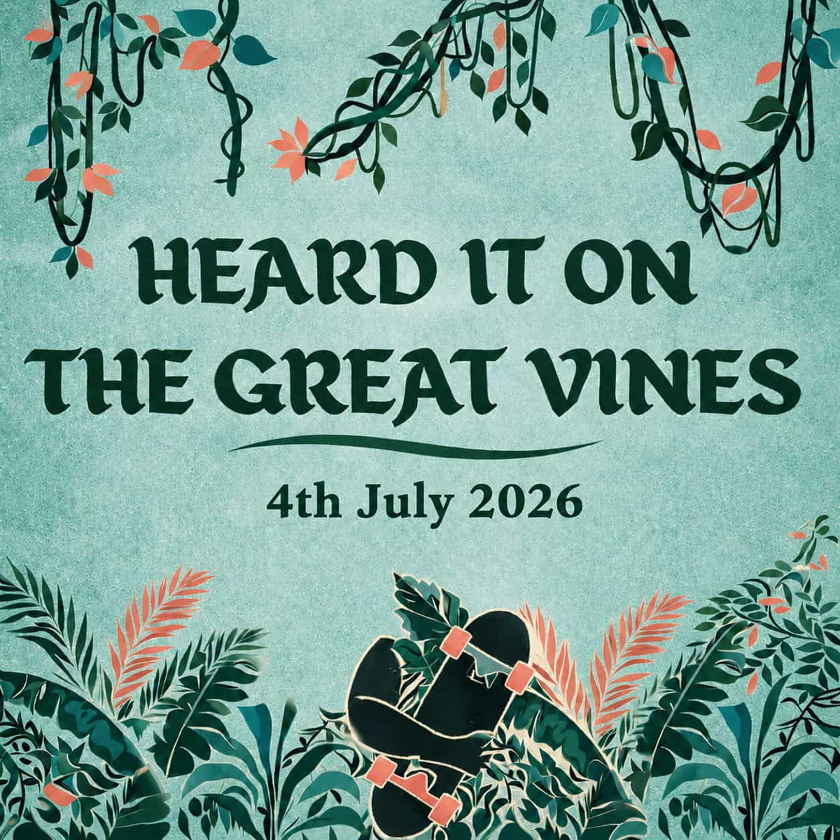 Heard It On The Great Vines - Skateboarding News - 09/07/26