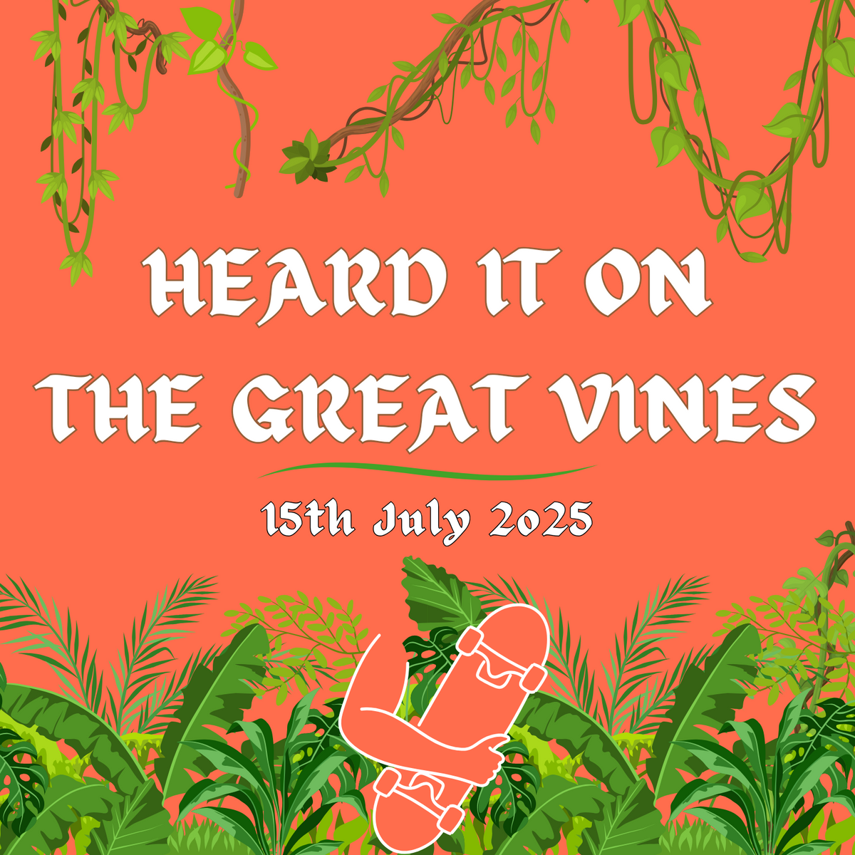 Heard It On The Great Vines - Skateboarding News - 07/07/25