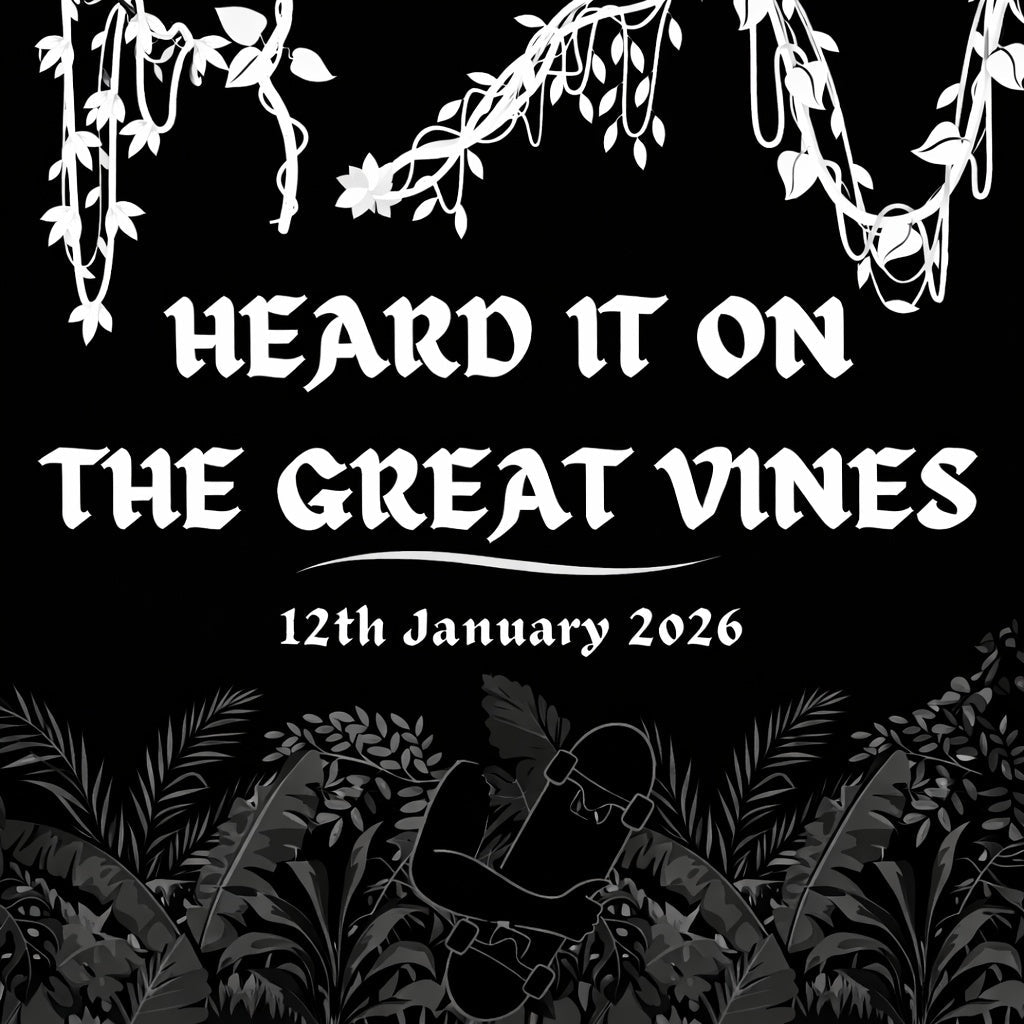 Heard It On The Great Vines - Skateboarding News - 12/01/26