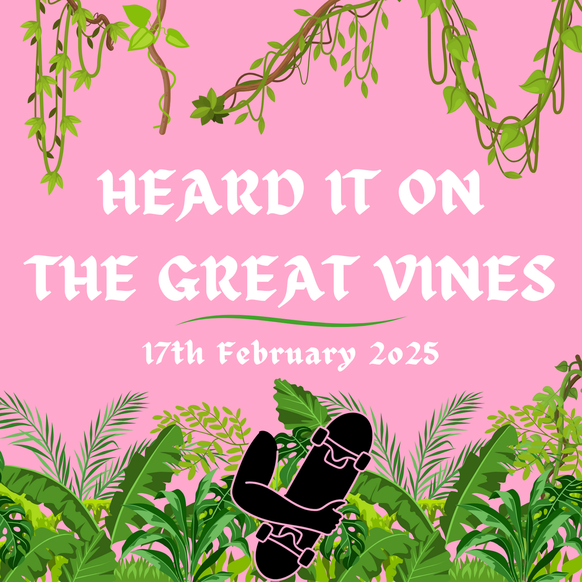 Heard It On The Great Vines - Skateboarding News - Monday 20th January 2025