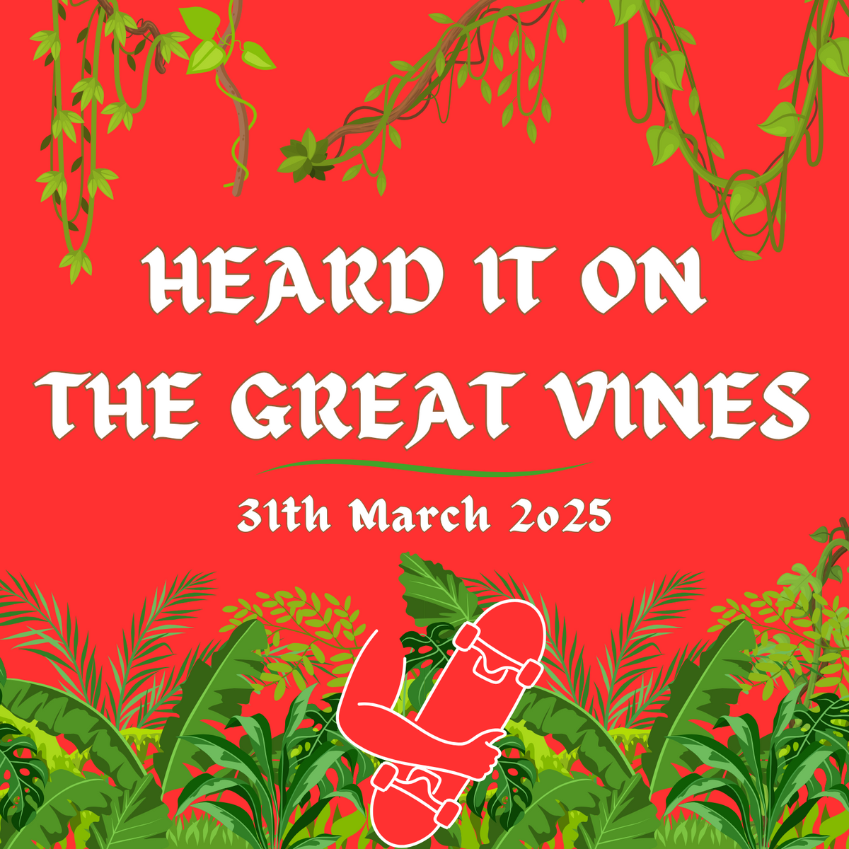 Heard It On The Great Vines - Skateboarding News - 17th March 2025