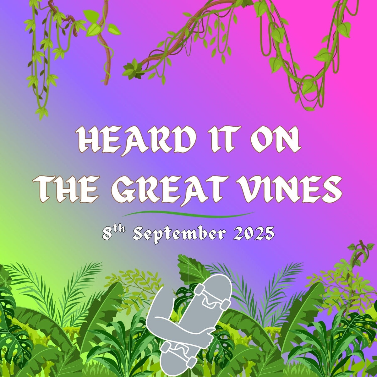 Heard It On The Great Vines - Skateboarding News - 08/09/25