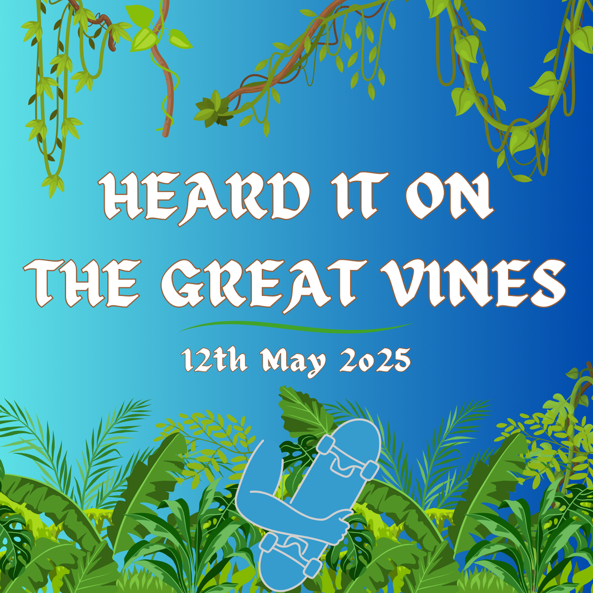 Heard It On The Great Vines - Skateboarding News - 12/05/25