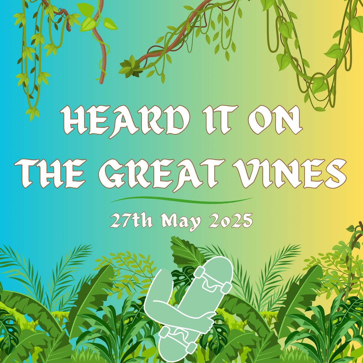 Heard It On The Great Vines - Skateboarding News - 27/05/25