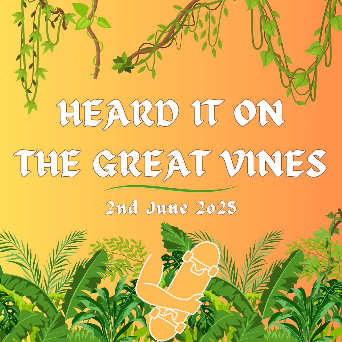 Heard It On The Great Vines - Skateboarding News - 02/06/25