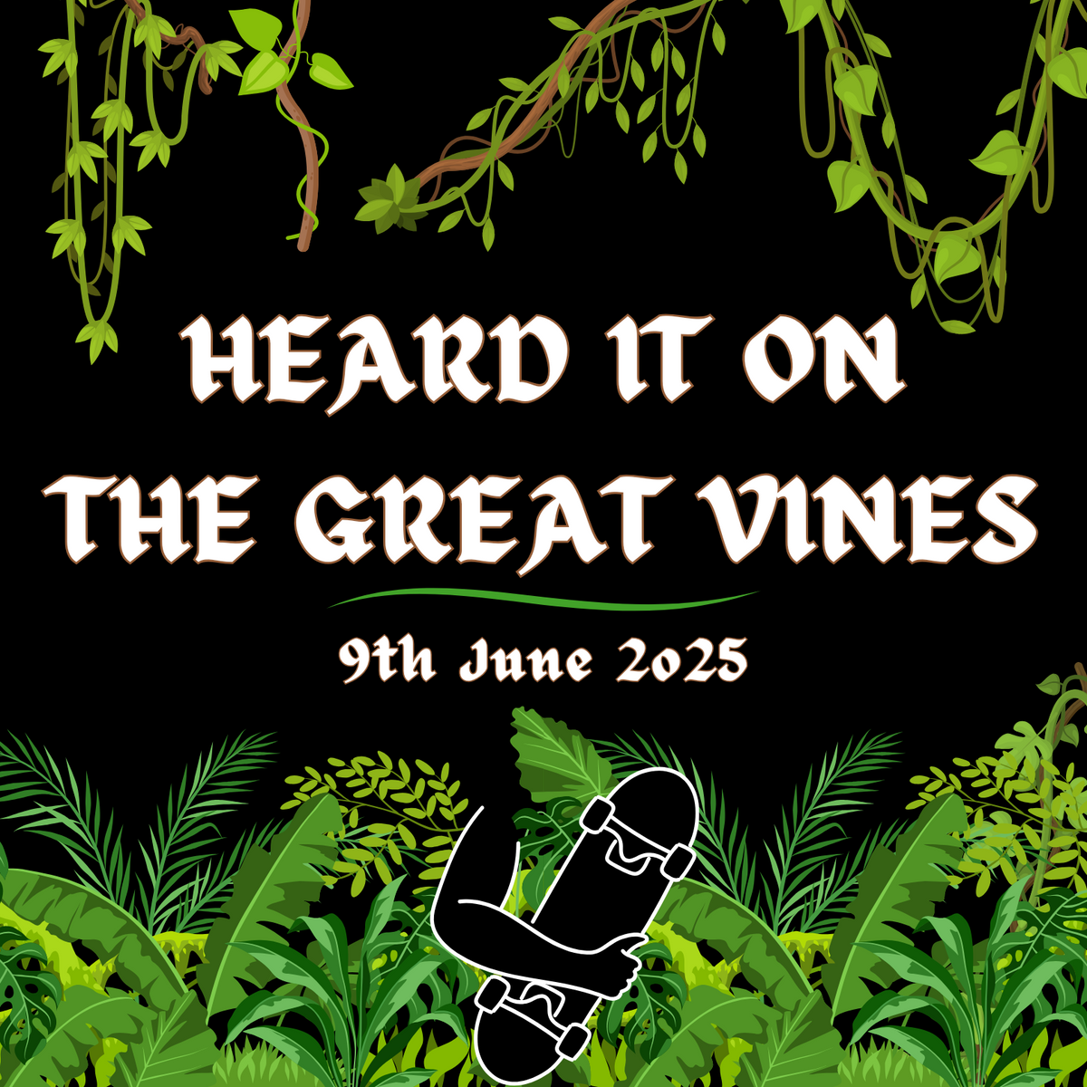 Heard It On The Great Vines - Skateboarding News - 09/06/25