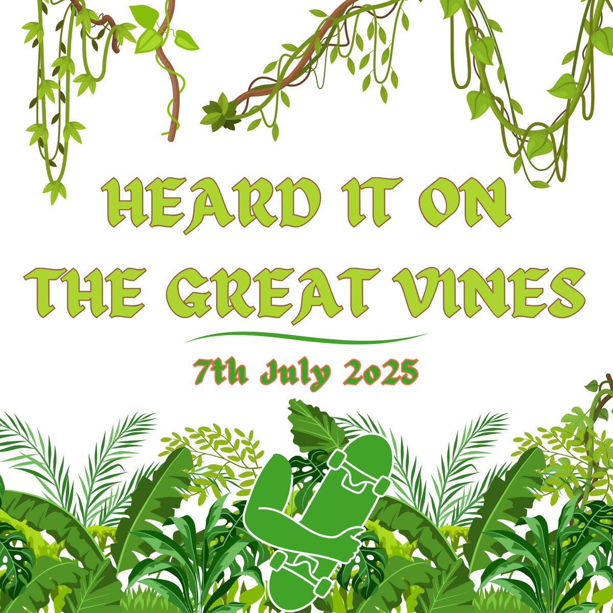 Heard It On The Great Vines - Skateboarding News - 07/07/25